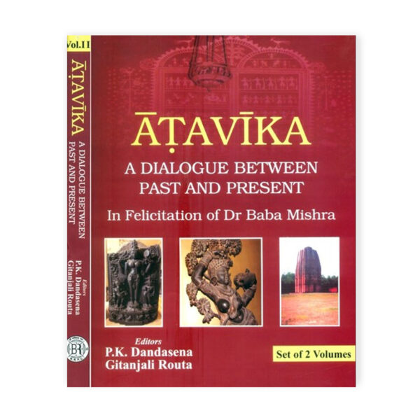 Atavika-A Dialogue Between Past And Present In 2Vols.