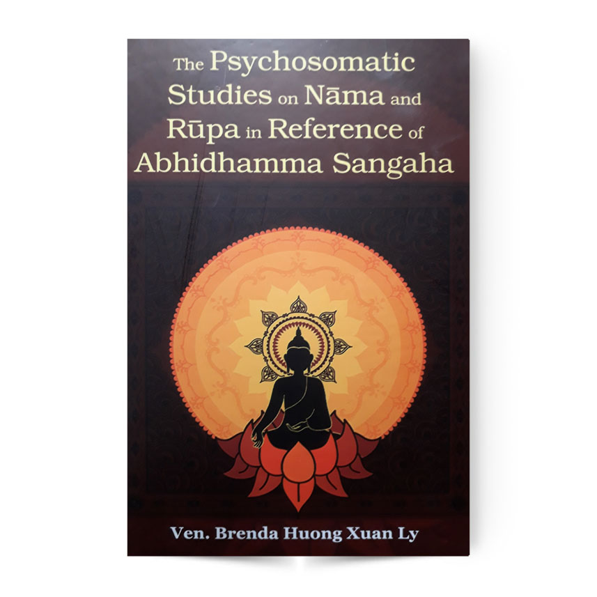 The Psychosomatic Studies On Nama And Rupa In Reference Of Abhidhamma Sangaha