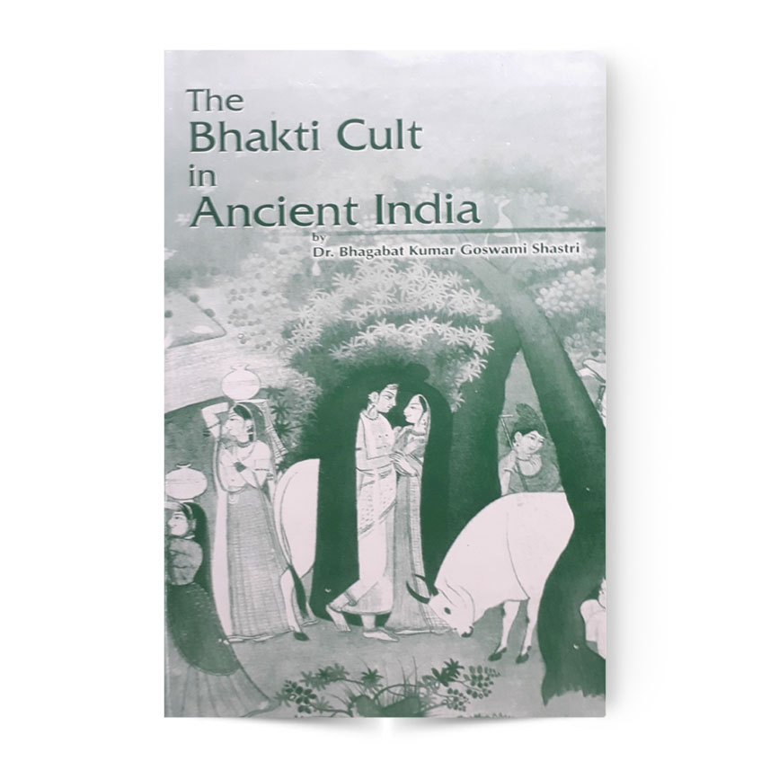 The Bhakti Cult In Ancient India