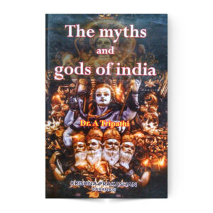 The Myths And Gods Of India