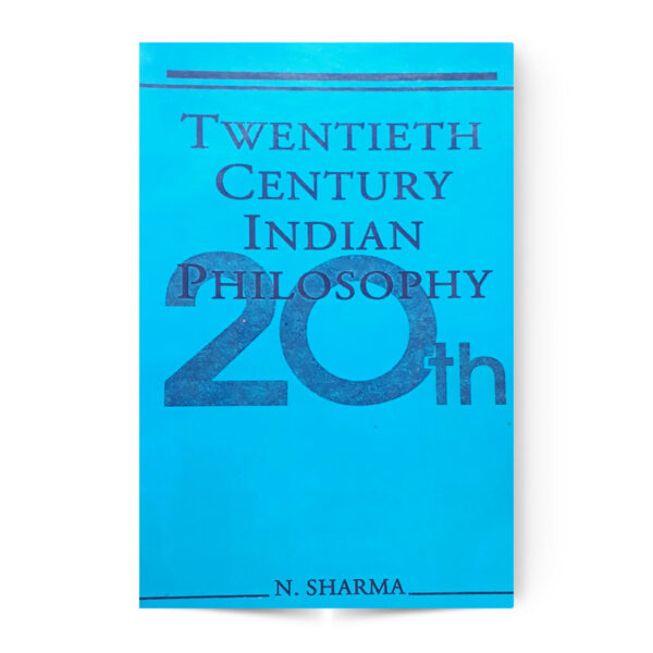 Twentieth Century Indian Philosophy