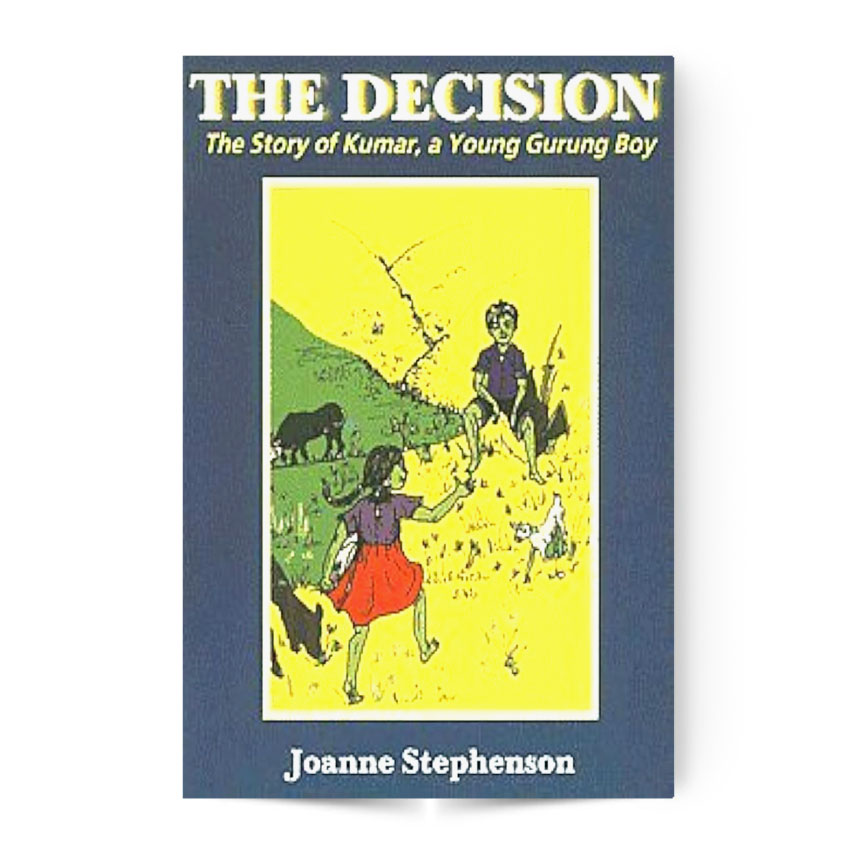 The decision (the story of kumar, a young gurung boy)