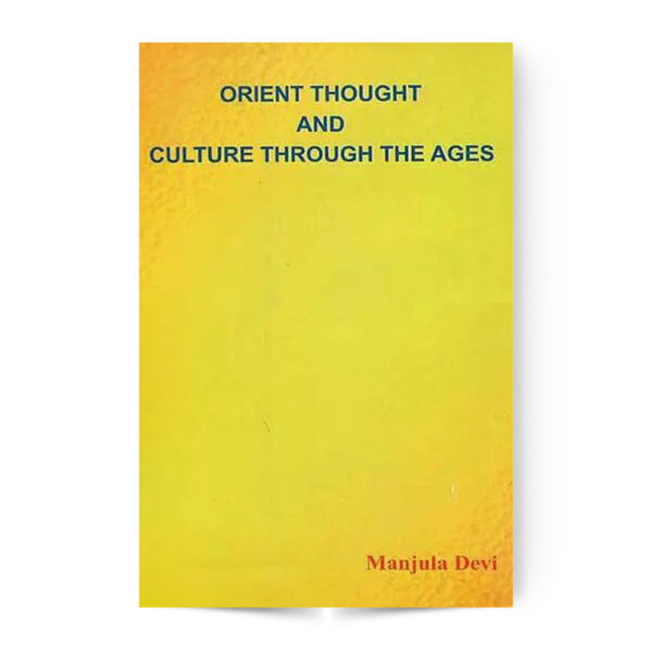 Orient Thought and Culture Through the Ages
