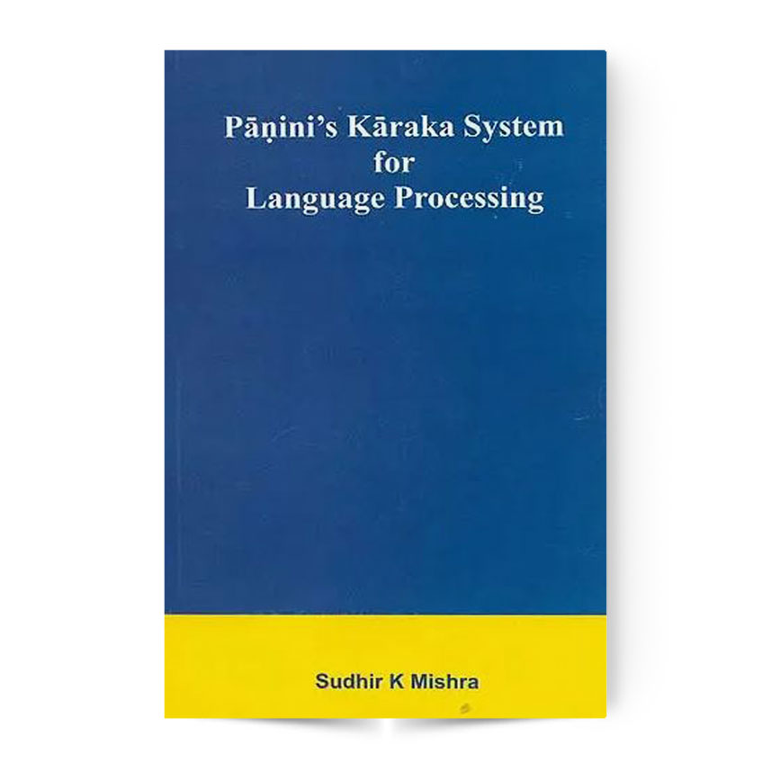 Panini's Karaka System for Language Processing