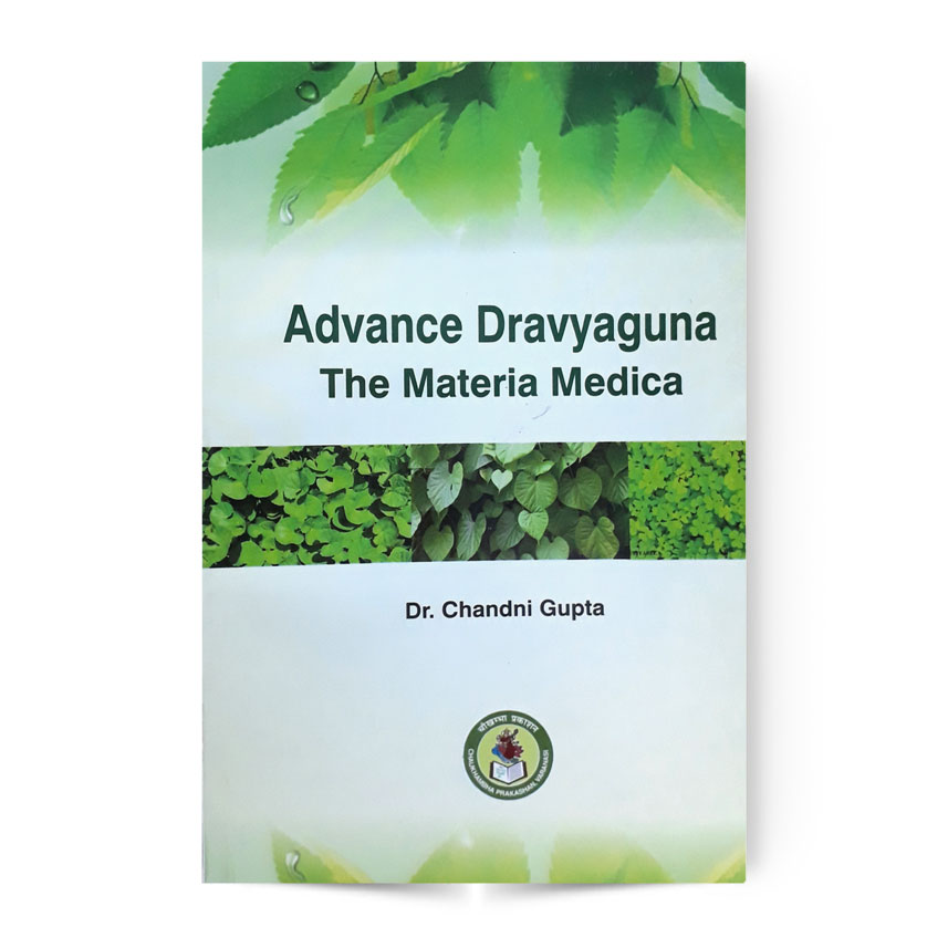 Advance Dravyaguna The Materia Medica